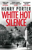 Biele horúce ticho - strhujúci špionážny triler od majstra špionáže - White Hot Silence - Gripping spy thriller from an espionage master
