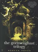 Trilógia Gormenghast - Gormenghast Trilogy