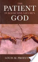 Pacient v deviatej izbe hovorí, že je Boh - The Patient in Room Nine Says He's God