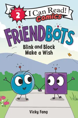 Friendbots: Mrkni a zablokuj si prianie - Friendbots: Blink and Block Make a Wish
