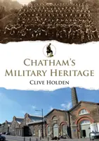 Vojenské dedičstvo Chathamu - Chatham's Military Heritage