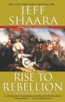 Povstanie k vzbure: Román o americkej revolúcii - Rise to Rebellion: A Novel of the American Revolution