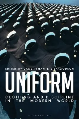 Uniforma: Oblečenie a disciplína v modernom svete - Uniform: Clothing and Discipline in the Modern World