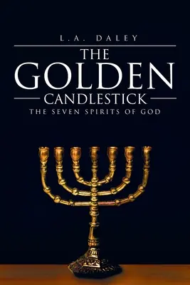 Zlatý svietnik: Sedem Božích duchov - The Golden Candlestick: The Seven Spirits of God
