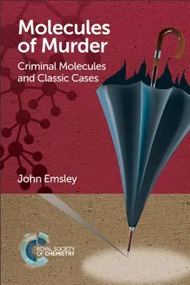 Molekuly vraždy: Zločinecké molekuly a klasické prípady - Molecules of Murder: Criminal Molecules and Classic Cases