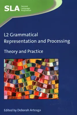 L2 Gramatická reprezentácia a spracovanie: Teória a prax - L2 Grammatical Representation and Processing: Theory and Practice