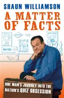 Matter of Facts - Cesta jedného muža do národnej kvízovej mánie - Matter of Facts - One Man's Journey into the Nation's Quiz Obsession