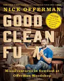 Dobrá čistá zábava: Nešťastné príhody s pilinami v Offerman Woodshop - Good Clean Fun: Misadventures in Sawdust at Offerman Woodshop