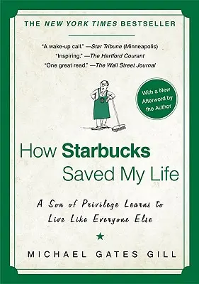 Ako mi Starbucks zachránil život: Syn privilégií sa naučil žiť ako všetci ostatní - How Starbucks Saved My Life: A Son of Privilege Learns to Live Like Everyone Else