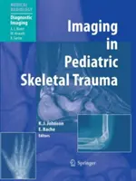 Zobrazovanie pri úrazoch detského skeletu: Techniky a aplikácie - Imaging in Pediatric Skeletal Trauma: Techniques and Applications