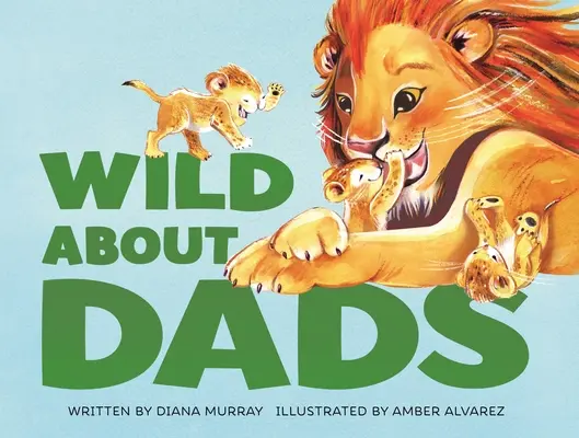 Divoké o otcoch - Wild about Dads
