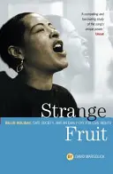 Podivné ovocie: Billie Holiday, Cafe Society a skoré volanie po občianskych právach - Strange Fruit: Billie Holiday, Cafe Society And An Early Cry For Civil Rights