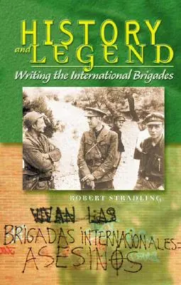História a legenda: Medzinárodné brigády - History and Legend: Writing the International Brigades
