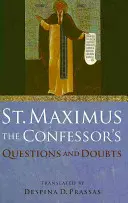 Otázky a pochybnosti svätého Maxima Vyznávača - St. Maximus the Confessor's Questions and Doubts