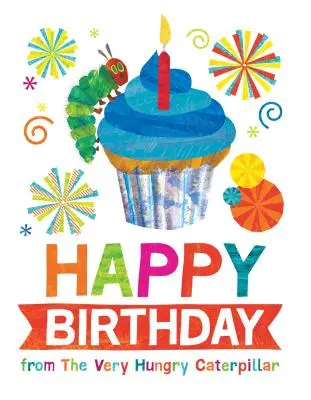 Všetko najlepšie k narodeninám od veľmi hladnej húsenice - Happy Birthday from the Very Hungry Caterpillar