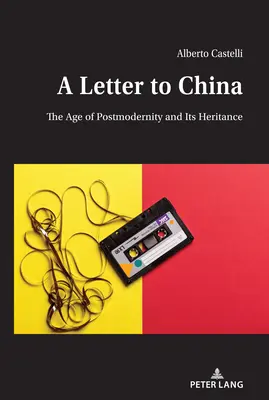 List Číne: Vek postmoderny a jej dedičstvo - A Letter to China: The Age of Postmodernity and Its Heritance