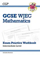 WJEC GCSE Maths Exam Practice Workbook (cvičebnica na skúšku z matematiky): Intermediate (vrátane odpovedí) - WJEC GCSE Maths Exam Practice Workbook: Intermediate (includes Answers)