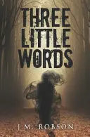 Tri malé slová - Three Little Words