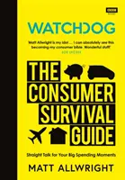 Strážny pes: Príručka na prežitie pre spotrebiteľov - Watchdog: The Consumer Survival Guide
