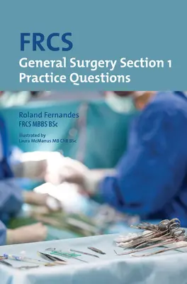 Frcs Sekcia 1 Všeobecná chirurgia: 1: Praktické otázky na precvičenie - Frcs Section 1 General Surgery: Practice Questions