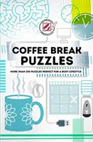 Prepracovaní a nedorozumení: Hádanky počas prestávky na kávu: Viac ako 200 hádaniek ideálnych pre rušný životný štýl - Overworked & Underpuzzled: Coffee Break Puzzles: More Than 200 Puzzles Perfect for a Busy Lifestyle