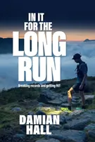 In It for the Long Run - Lámanie rekordov a získavanie FKT - In It for the Long Run - Breaking records and getting FKT