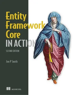 Entity Framework Core v akcii, druhé vydanie - Entity Framework Core in Action, Second Edition