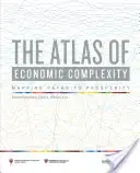 Atlas ekonomickej komplexnosti: Mapovanie ciest k prosperite - The Atlas of Economic Complexity: Mapping Paths to Prosperity