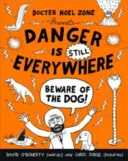 Nebezpečenstvo je stále všade: Pozor na psa (Nebezpečenstvo je všade, kniha 2) - Danger is Still Everywhere: Beware of the Dog (Danger is Everywhere book 2)