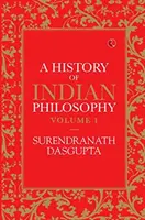 Dejiny indickej filozofie 1. zväzok - A History of Indian Philosophy Vol 1