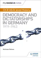Moje poznámky k revízii: OCR As/A-Level History: Demokracia a diktatúry v Nemecku 1919-63 - My Revision Notes: OCR As/A-Level History: Democracy and Dictatorships in Germany 1919-63