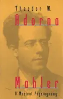 Mahler: hudobná fyziognómia - Mahler: A Musical Physiognomy