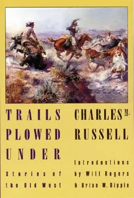 Stezky zaorané pod: Príbehy starého Západu - Trails Plowed Under: Stories of the Old West