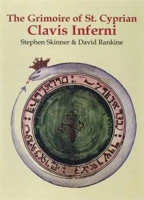 Grimoár svätého Cypriána: Cypriána: Clavis Inferni - The Grimoire of St. Cyprian: Clavis Inferni