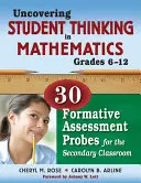 Odhaľovanie myslenia žiakov v matematike, ročníky 6-12: 30 sond formatívneho hodnotenia pre stredné školy - Uncovering Student Thinking in Mathematics, Grades 6-12: 30 Formative Assessment Probes for the Secondary Classroom