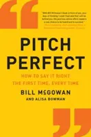 Pitch Perfect: Ako to povedať správne hneď na prvýkrát - Pitch Perfect: How to Say It Right the First Time, Every Time