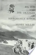 Big Sur a pomaranče Hieronyma Boscha - Big Sur and the Oranges of Hieronymus Bosch