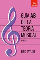 Guia AB de la teoria musical Parte 1 - španielske vydanie - Guia AB de la teoria musical Parte 1 - Spanish edition