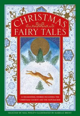 Vianočné rozprávky: 12 čarovných príbehov vrátane Vianočnej kukučky a Luskáčika - Christmas Fairy Tales: 12 Enchanting Stories Including the Christmas Cuckoo and the Nutcracker