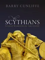 Skýti: Kočovní bojovníci zo stepí - The Scythians: Nomad Warriors of the Steppe