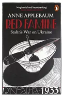 Červený hladomor - Stalinova vojna na Ukrajine - Red Famine - Stalin's War on Ukraine