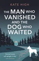 Muž, ktorý zmizol, a pes, ktorý čakal - srdcervúca záhada - Man Who Vanished and the Dog Who Waited - A heartwarming mystery