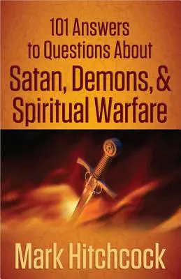 101 odpovedí na otázky o satanovi, démonoch a duchovnom boji - 101 Answers to Questions about Satan, Demons, & Spiritual Warfare