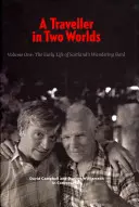 Pútnik v dvoch svetoch: Raný život škótskeho potulného barda, 1. diel - A Traveller in Two Worlds: The Early Life of Scotland's Wandering Bard, Volume 1