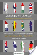 Civilizácia trestného súdnictva: Medzinárodný restoratívny program pre reformu trestného práva - Civilising Criminal Justice: An International Restorative Agenda for Penal Reform