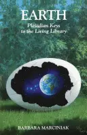 Zem: Plejádske kľúče k živej knižnici - Earth: Pleiadian Keys to the Living Library