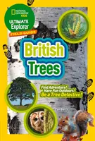 Ultimate Explorer Field Guides Britské stromy - Hľadaj dobrodružstvo! Bavte sa vonku! buďte detektívom stromov! - Ultimate Explorer Field Guides British Trees - Find Adventure! Have Fun Outdoors! be a Tree Detective!