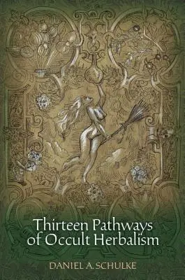 Trinásť ciest okultného bylinkárstva - Thirteen Pathways of Occult Herbalism
