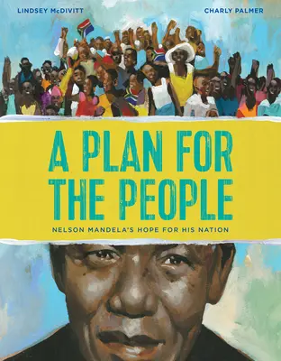 Plán pre ľudí: Nádej Nelsona Mandelu pre jeho národ - A Plan for the People: Nelson Mandela's Hope for His Nation