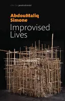 Improvizované životy: Rytmy vytrvalosti v mestskom juhu - Improvised Lives: Rhythms of Endurance in an Urban South